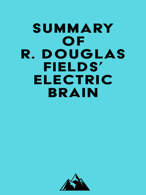 cover image of Summary of R. Douglas Fields' Electric Brain